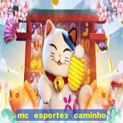 mc esportes caminho da sorte